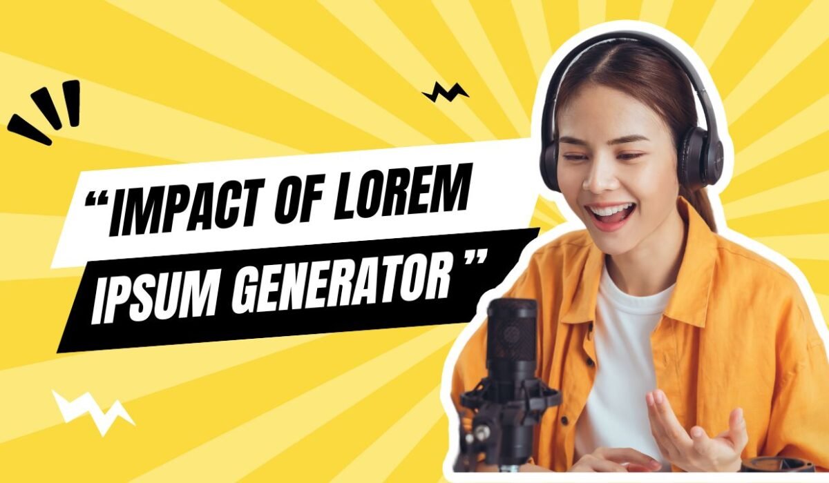 Impacts of Lorem Ipsum Generator on people’s life