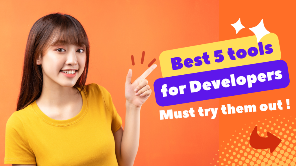 Best 5 tool for developers 